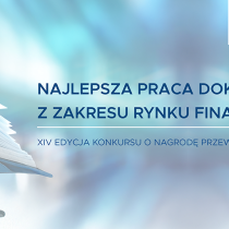 XIV edycja Konkursu o Nagrodę Przewodniczącego KNF za najlepszą pracę doktorską z zakresu rynku finansowego
