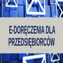 Przedsiębiorco, pamiętaj o e-doręczeniach!