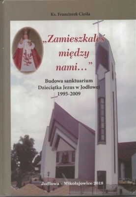 10 - lecie konsekracji Sanktuarium Dzieciątka Jezus w Jodłowej_18